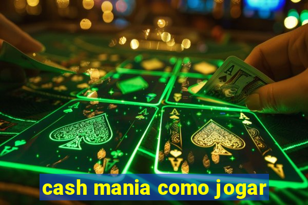 cash mania como jogar